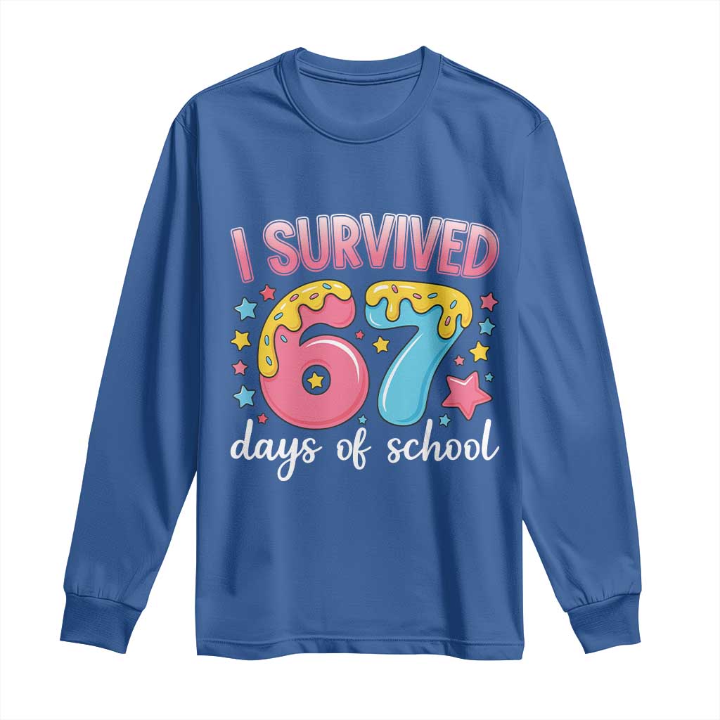 I Survived 67 Days of School Long Sleeve Shirt Cute 6 7 Six Seven Chaos Survivor for Students Teachers TS02 Royal Blue Print Your Wear