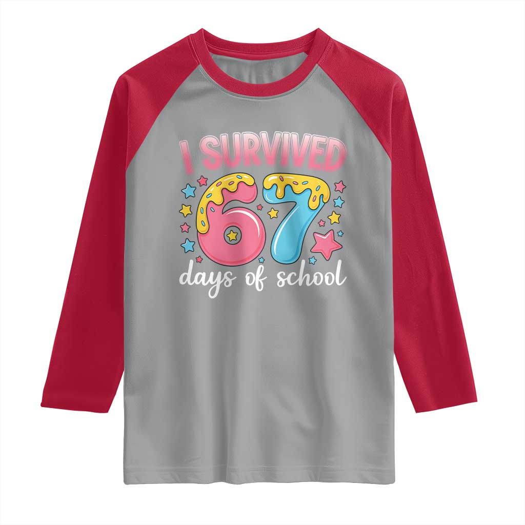 I Survived 67 Days of School Raglan Shirt Cute 6 7 Six Seven Chaos Survivor for Students Teachers TS02 Sport Gray Red Print Your Wear