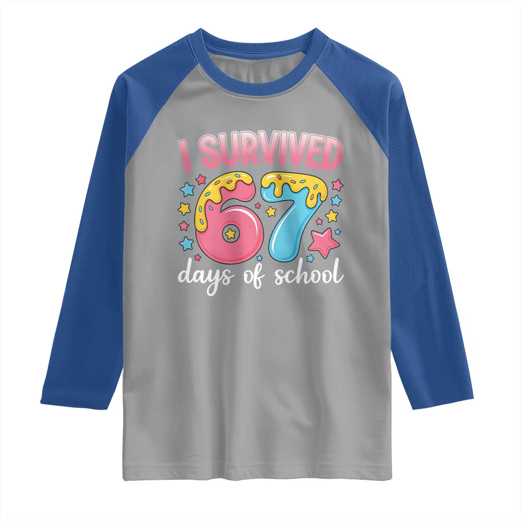 I Survived 67 Days of School Raglan Shirt Cute 6 7 Six Seven Chaos Survivor for Students Teachers TS02 Sport Gray Royal Print Your Wear