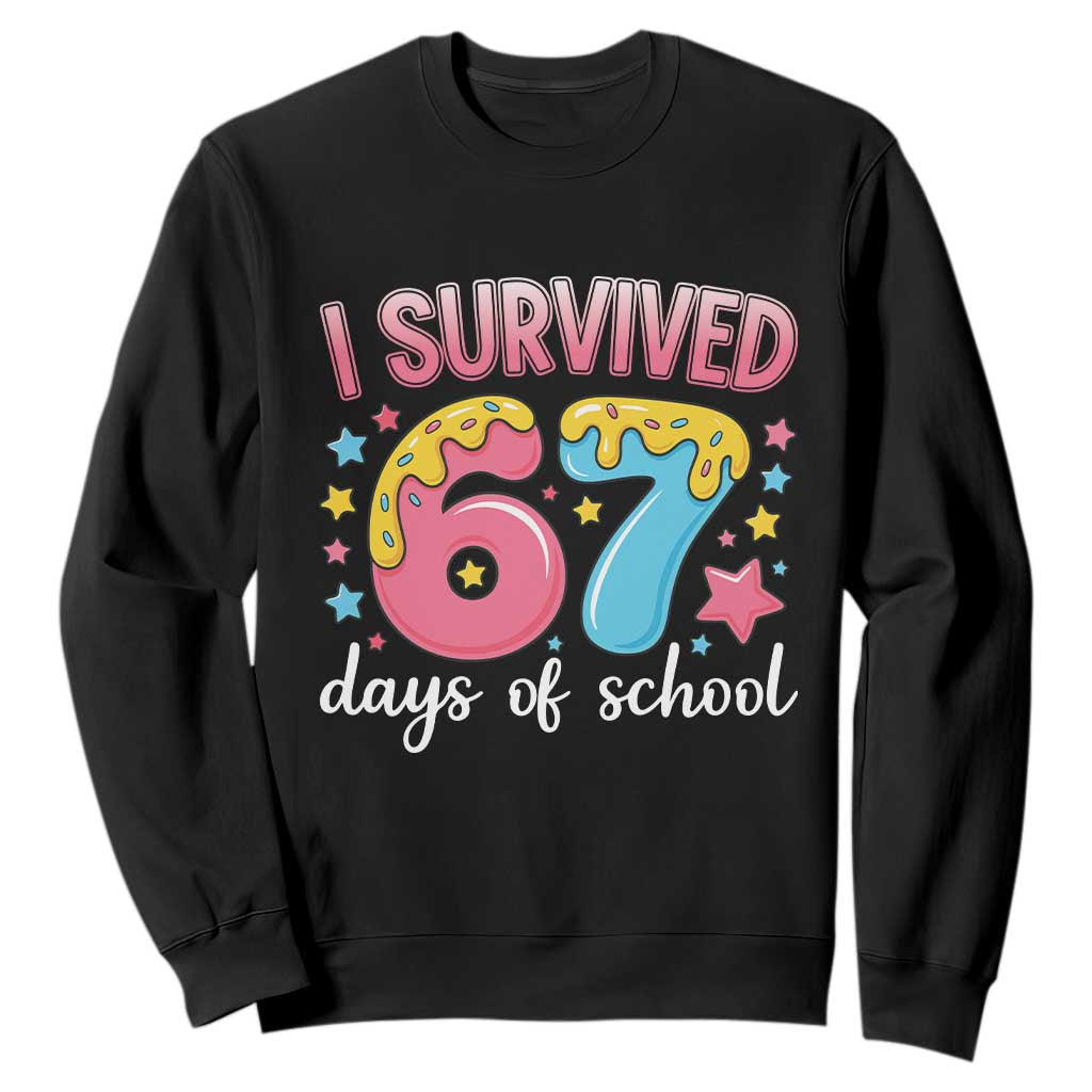 I Survived 67 Days of School Sweatshirt Cute 6 7 Six Seven Chaos Survivor for Students Teachers TS02 Black Print Your Wear