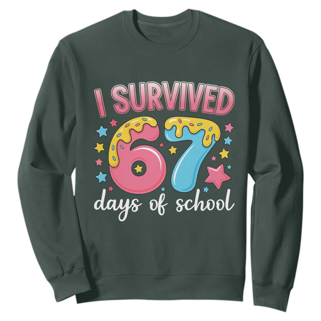 I Survived 67 Days of School Sweatshirt Cute 6 7 Six Seven Chaos Survivor for Students Teachers TS02 Dark Forest Green Print Your Wear