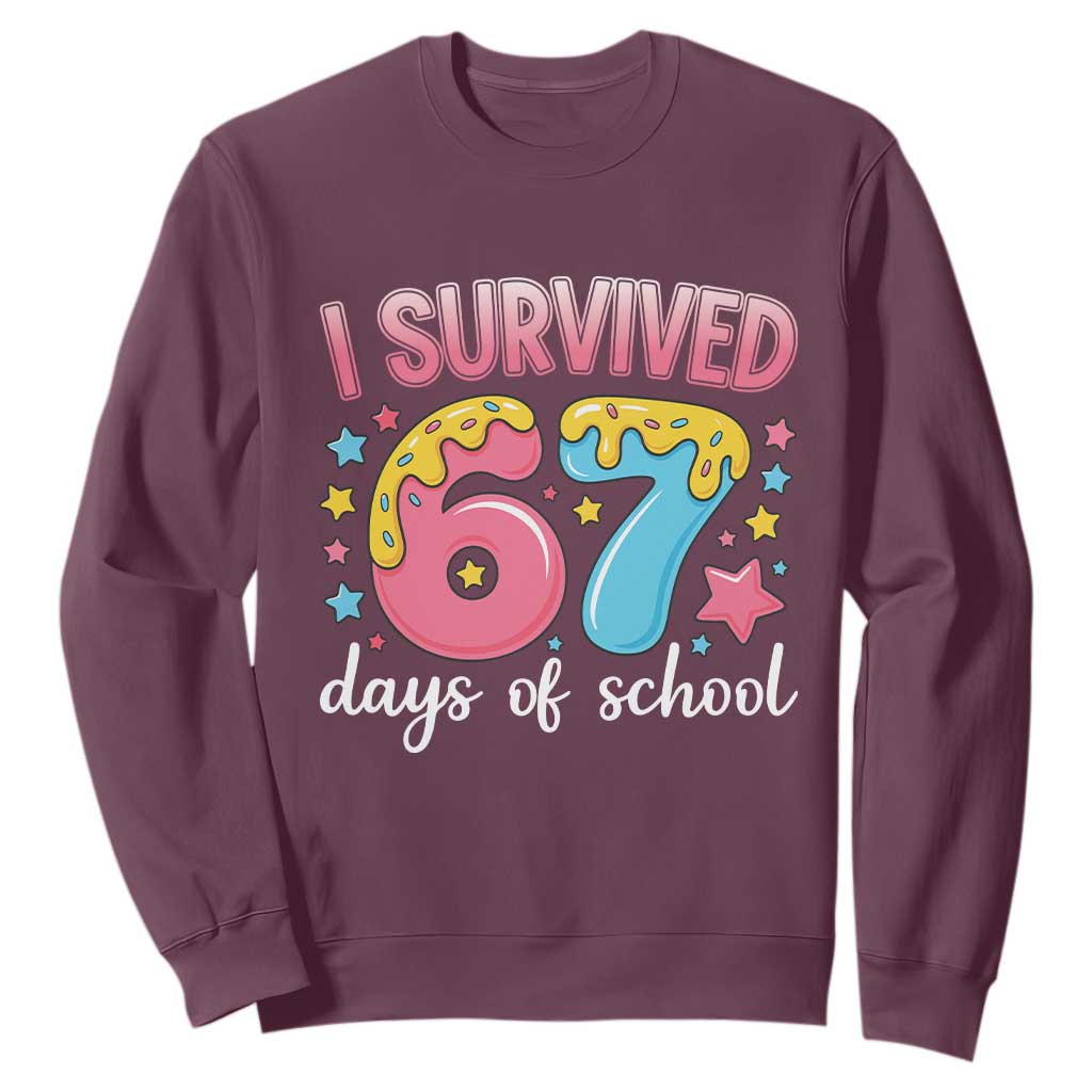 I Survived 67 Days of School Sweatshirt Cute 6 7 Six Seven Chaos Survivor for Students Teachers TS02 Maroon Print Your Wear