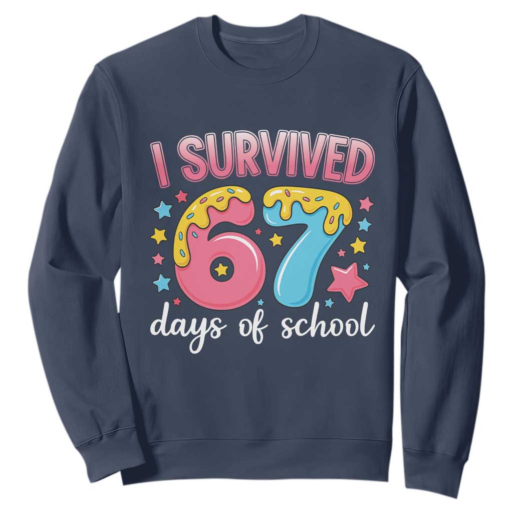 I Survived 67 Days of School Sweatshirt Cute 6 7 Six Seven Chaos Survivor for Students Teachers TS02 Navy Print Your Wear