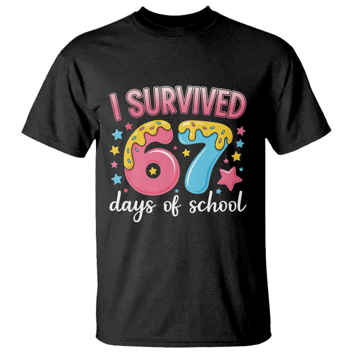 I Survived 67 Days of School T Shirt Cute 6 7 Six Seven Chaos Survivor for Students Teachers TS02 Black Print Your Wear