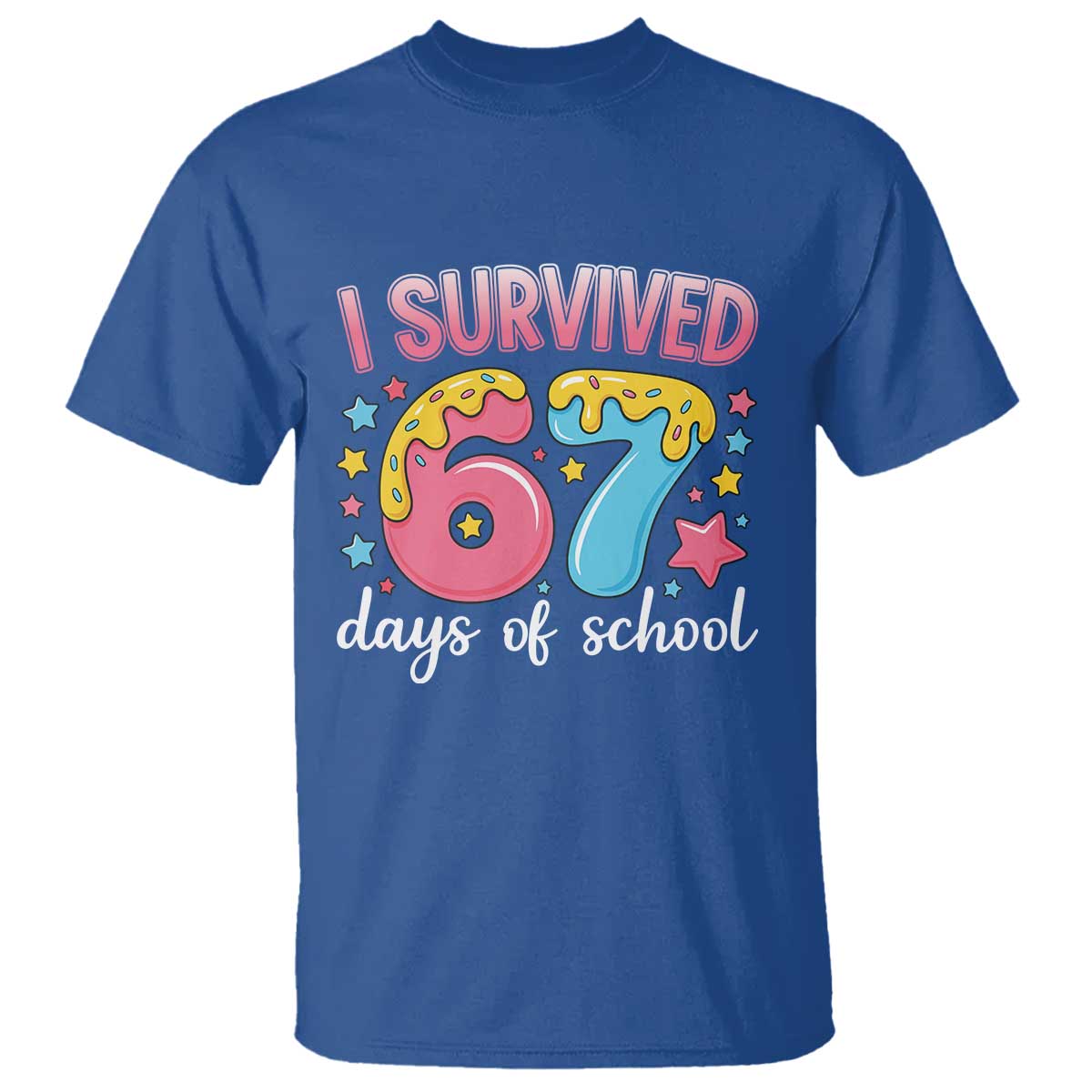I Survived 67 Days of School T Shirt Cute 6 7 Six Seven Chaos Survivor for Students Teachers TS02 Royal Blue Print Your Wear