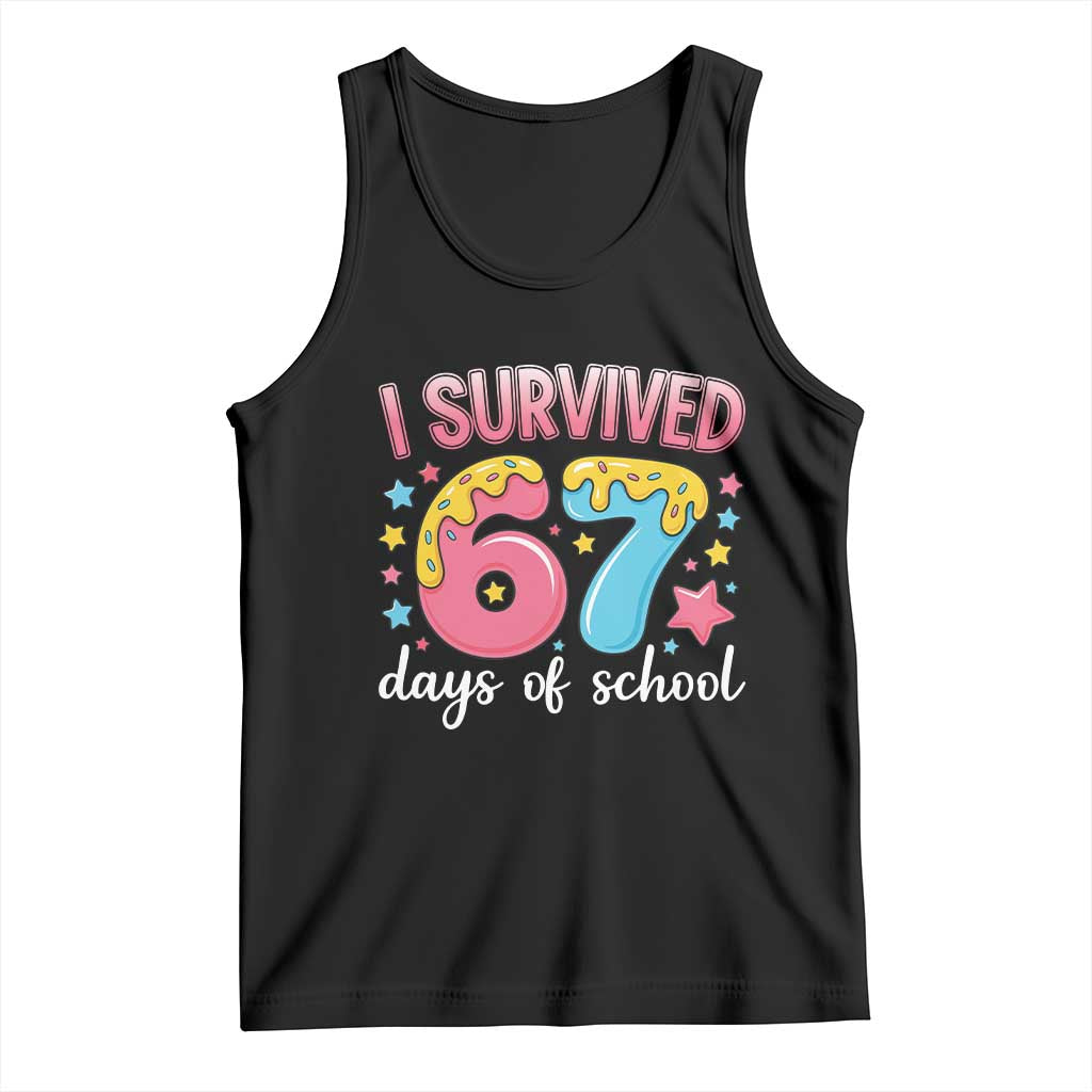 I Survived 67 Days of School Tank Top Cute 6 7 Six Seven Chaos Survivor for Students Teachers TS02 Black Print Your Wear