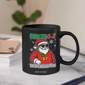 Feeling 67 This Christmas Coffee Mug Funny Cool Santa Six Seven Meme Holiday TS02 Print Your Wear