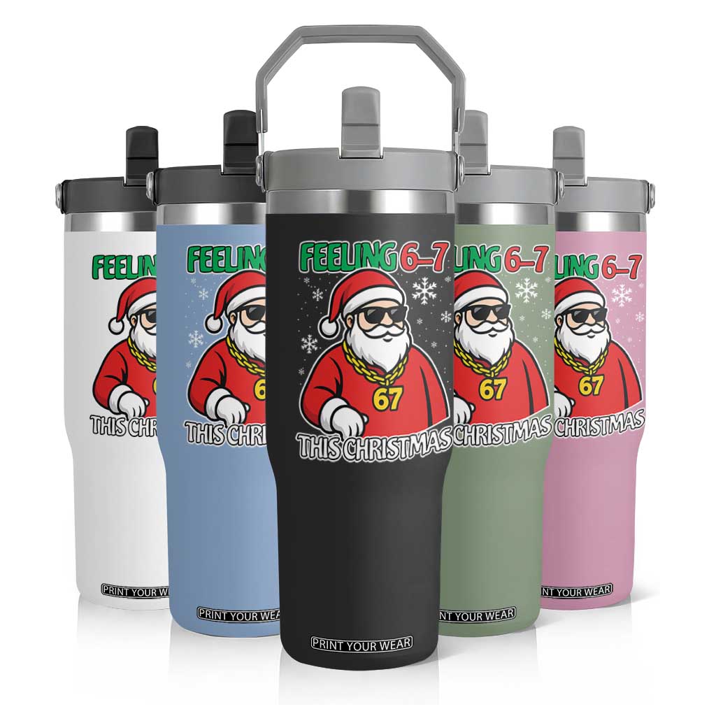 Feeling 67 This Christmas Flip Straw Tumbler Funny Cool Santa Six Seven Meme Holiday TS02 Print Your Wear