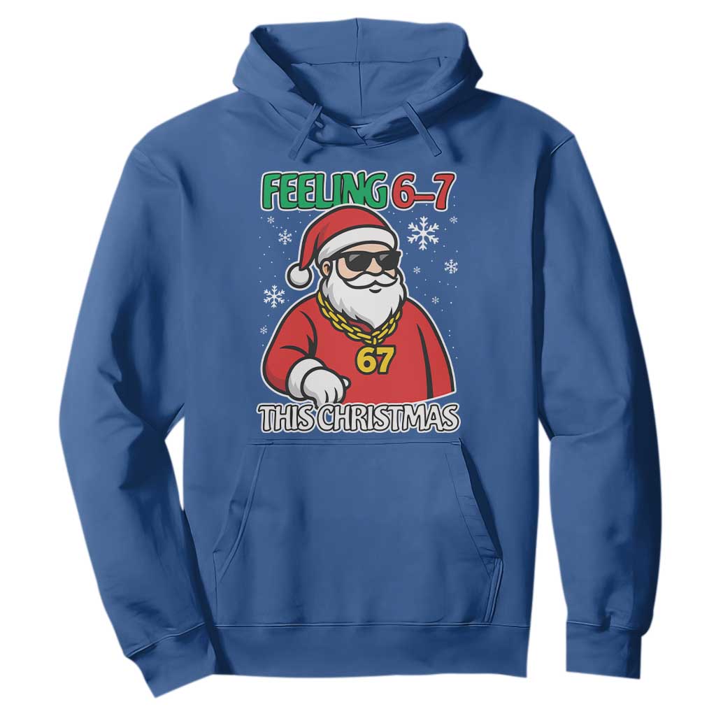 Feeling 67 This Christmas Hoodie Funny Cool Santa Six Seven Meme Holiday TS02 Royal Blue Print Your Wear