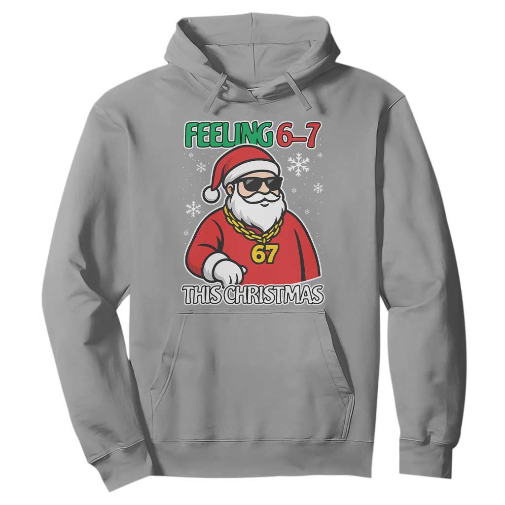 Feeling 67 This Christmas Hoodie Funny Cool Santa Six Seven Meme Holiday TS02 Sport Gray Print Your Wear