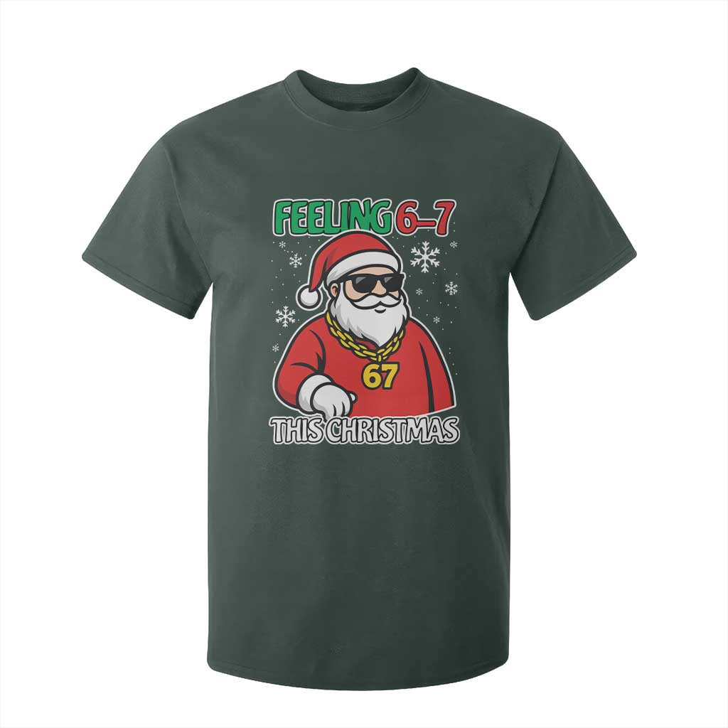 Feeling 67 This Christmas T Shirt For Kid Funny Cool Santa Six Seven Meme Holiday TS02 Dark Forest Green Print Your Wear