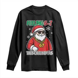 Feeling 67 This Christmas Long Sleeve Shirt Funny Cool Santa Six Seven Meme Holiday TS02 Black Print Your Wear