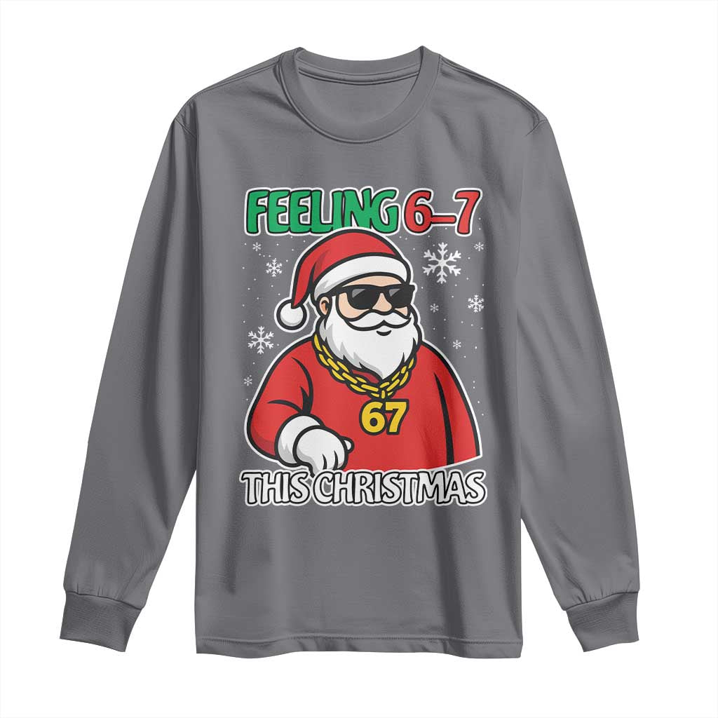 Feeling 67 This Christmas Long Sleeve Shirt Funny Cool Santa Six Seven Meme Holiday TS02 Charcoal Print Your Wear