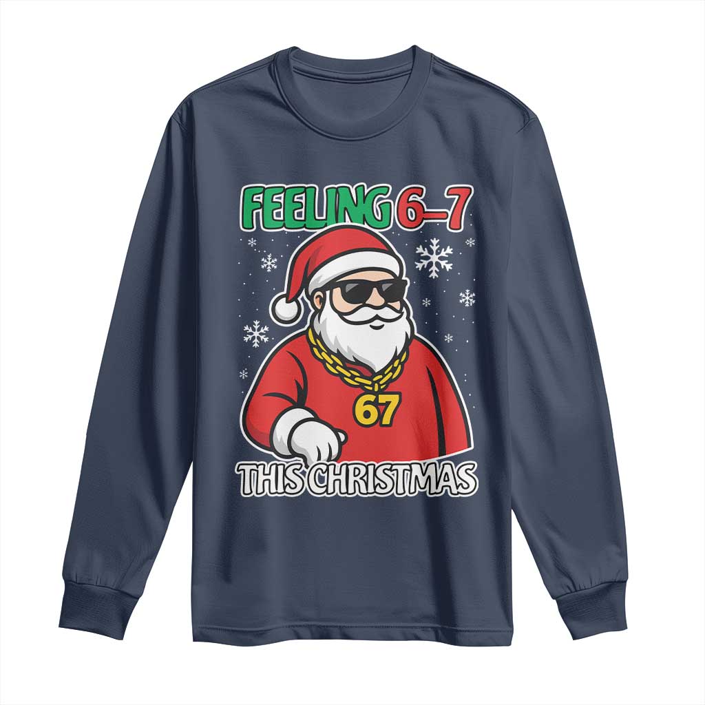 Feeling 67 This Christmas Long Sleeve Shirt Funny Cool Santa Six Seven Meme Holiday TS02 Navy Print Your Wear