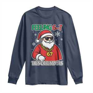 Feeling 67 This Christmas Long Sleeve Shirt Funny Cool Santa Six Seven Meme Holiday TS02 Navy Print Your Wear