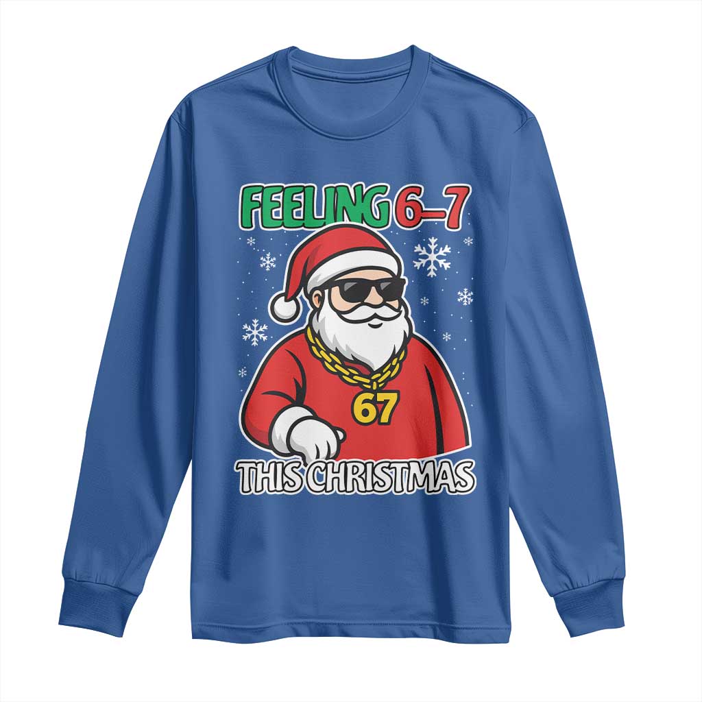 Feeling 67 This Christmas Long Sleeve Shirt Funny Cool Santa Six Seven Meme Holiday TS02 Royal Blue Print Your Wear
