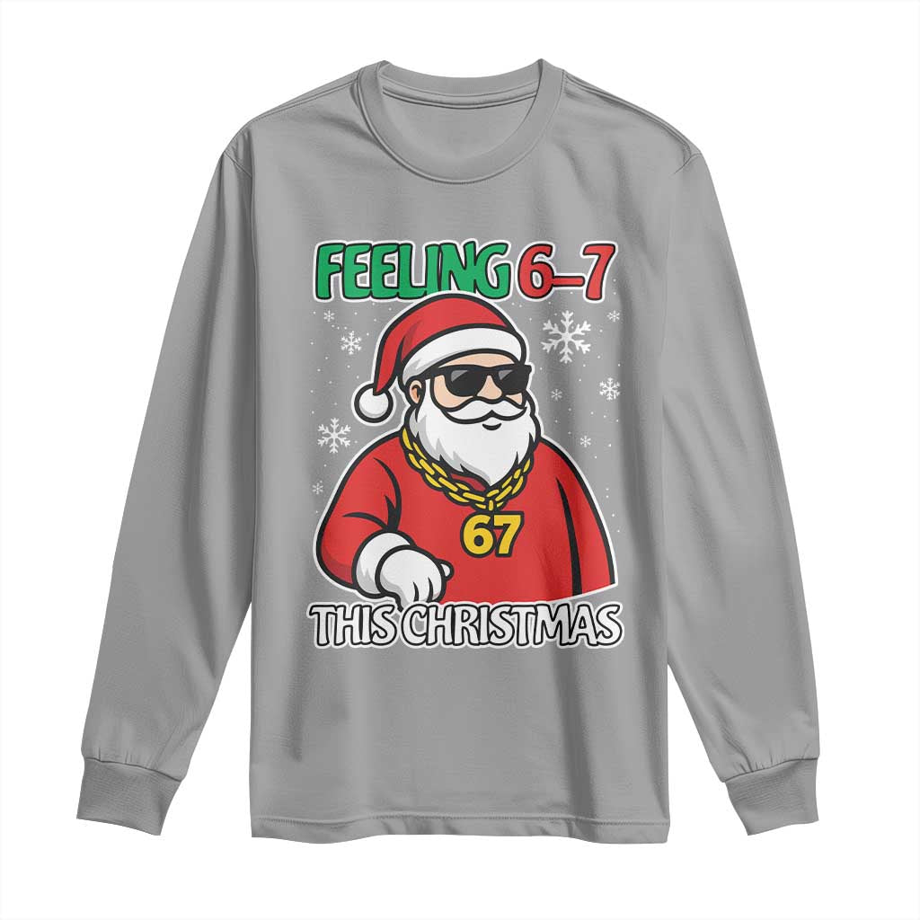 Feeling 67 This Christmas Long Sleeve Shirt Funny Cool Santa Six Seven Meme Holiday TS02 Sport Gray Print Your Wear