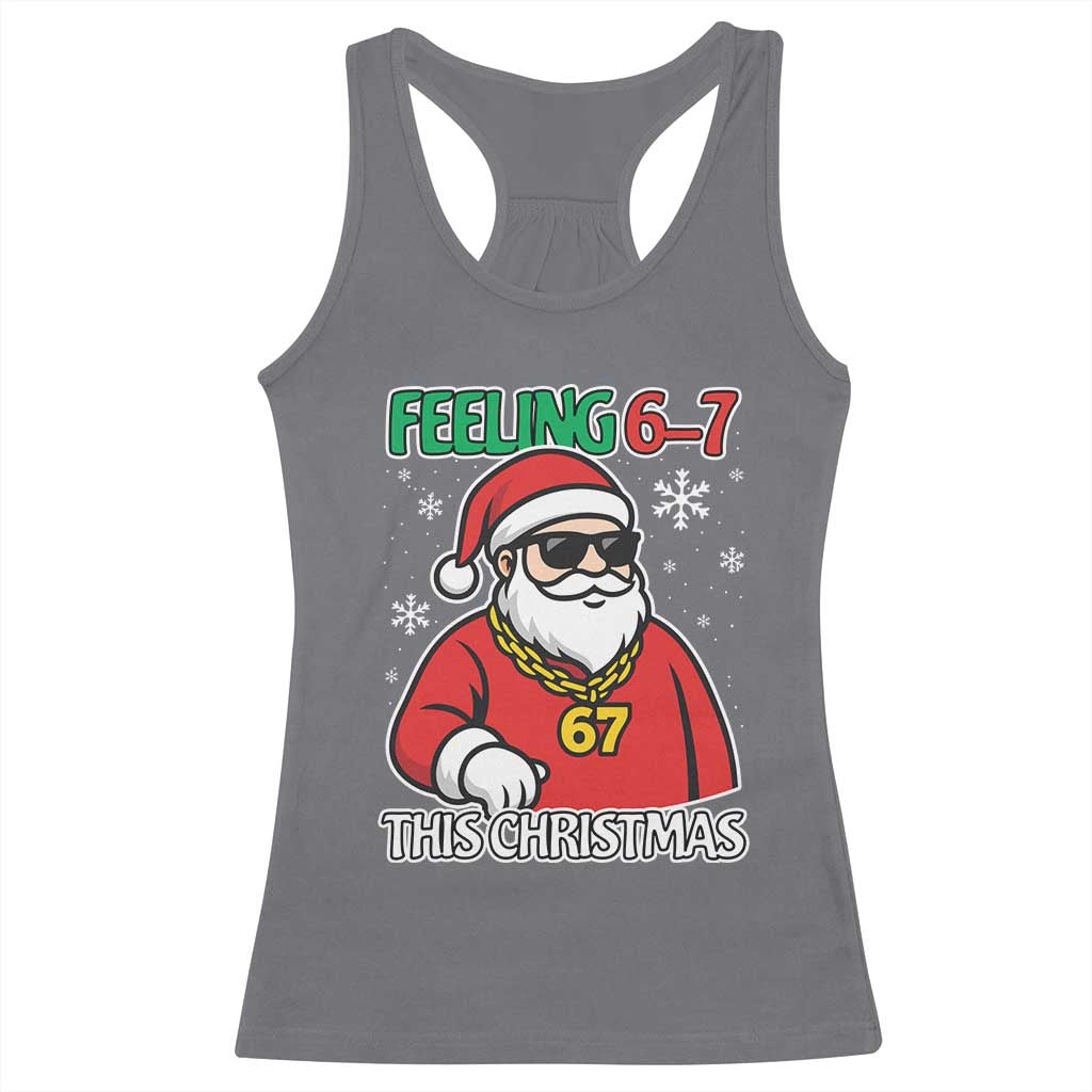 Feeling 67 This Christmas Racerback Tank Top Funny Cool Santa Six Seven Meme Holiday TS02 Charcoal Print Your Wear
