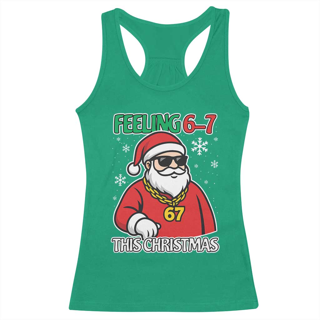 Feeling 67 This Christmas Racerback Tank Top Funny Cool Santa Six Seven Meme Holiday TS02 Irish Green Print Your Wear
