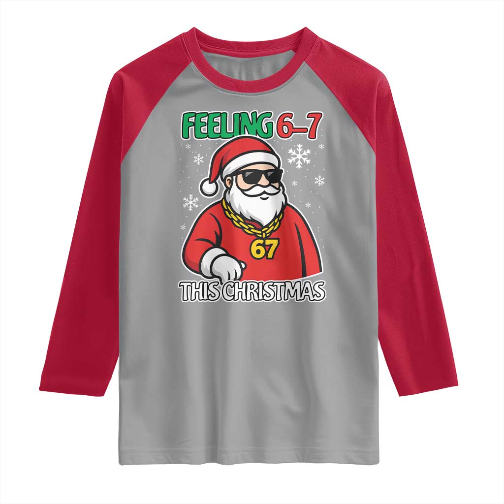Feeling 67 This Christmas Raglan Shirt Funny Cool Santa Six Seven Meme Holiday TS02 Sport Gray Red Print Your Wear