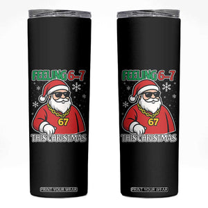 Feeling 67 This Christmas Skinny Tumbler Funny Cool Santa Six Seven Meme Holiday TS02 Black Print Your Wear