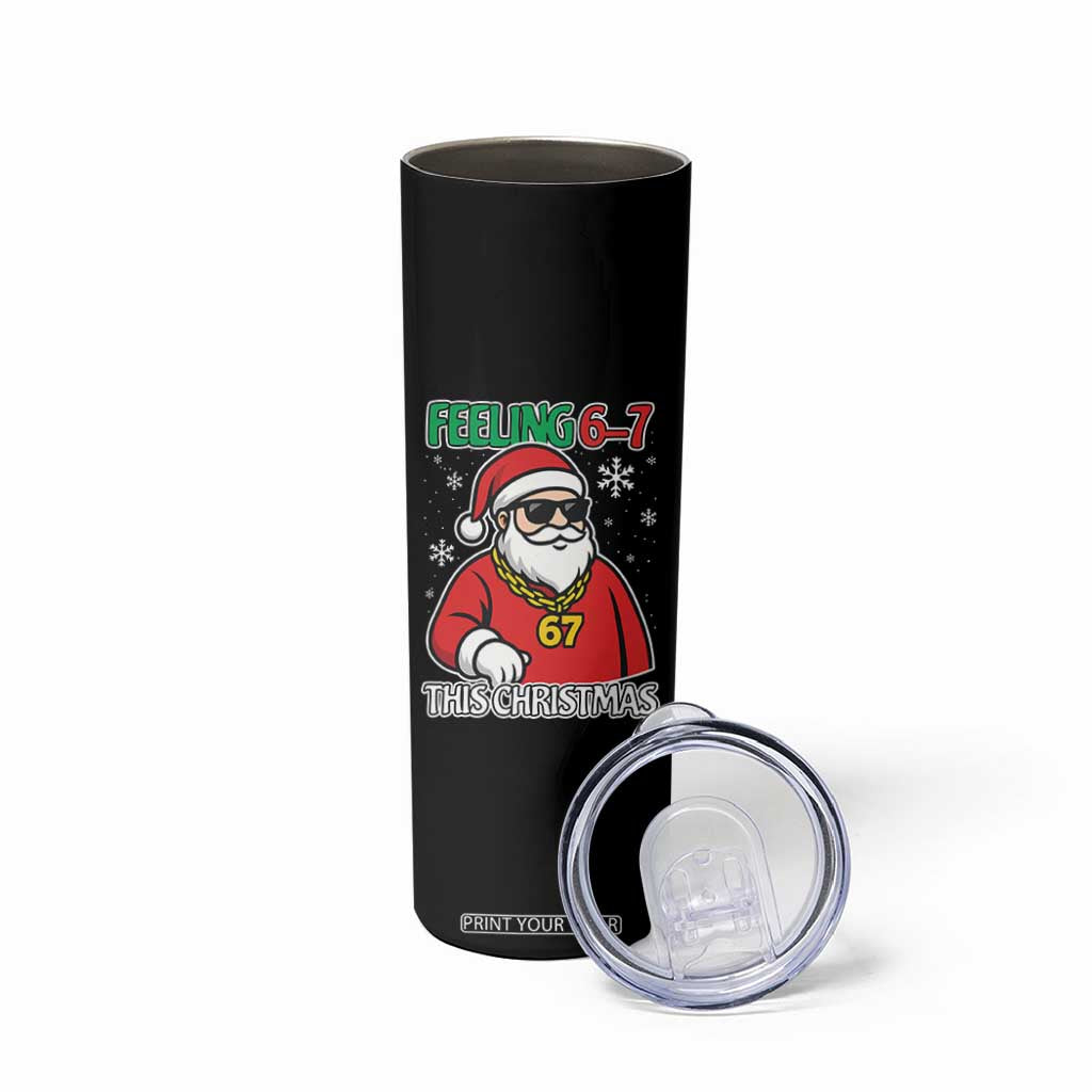 Feeling 67 This Christmas Skinny Tumbler Funny Cool Santa Six Seven Meme Holiday TS02 Print Your Wear