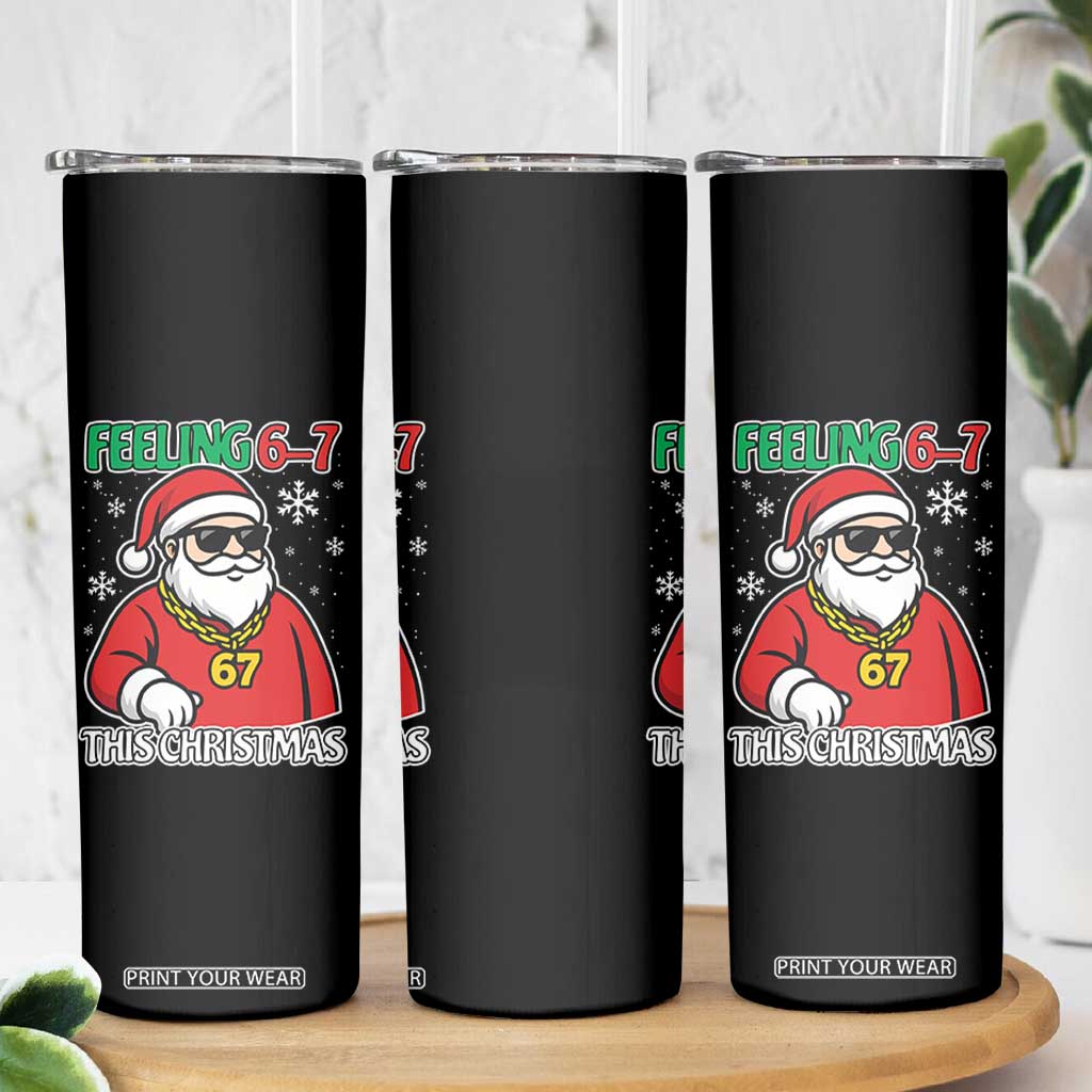 Feeling 67 This Christmas Skinny Tumbler Funny Cool Santa Six Seven Meme Holiday TS02 Print Your Wear