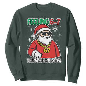 Feeling 67 This Christmas Sweatshirt Funny Cool Santa Six Seven Meme Holiday TS02 Dark Forest Green Print Your Wear