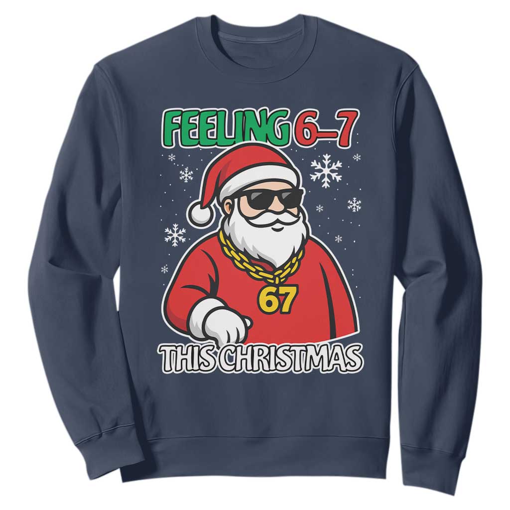 Feeling 67 This Christmas Sweatshirt Funny Cool Santa Six Seven Meme Holiday TS02 Navy Print Your Wear