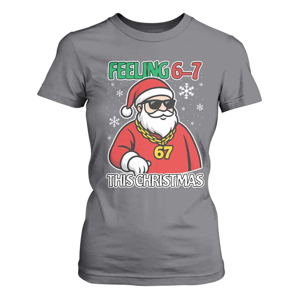 Feeling 67 This Christmas T Shirt For Women Funny Cool Santa Six Seven Meme Holiday TS02 Charcoal Print Your Wear
