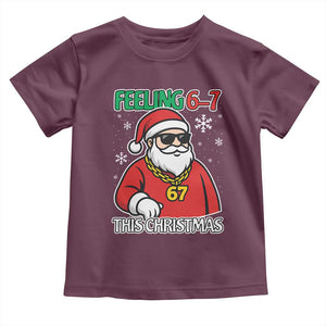Feeling 67 This Christmas Toddler T Shirt Funny Cool Santa Six Seven Meme Holiday TS02 Maroon Print Your Wear