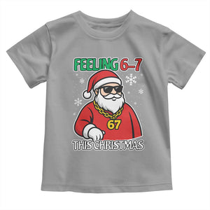 Feeling 67 This Christmas Toddler T Shirt Funny Cool Santa Six Seven Meme Holiday TS02 Sport Gray Print Your Wear