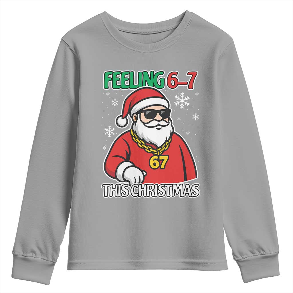 Feeling 67 This Christmas Youth Sweatshirt Funny Cool Santa Six Seven Meme Holiday TS02 Sport Gray Print Your Wear