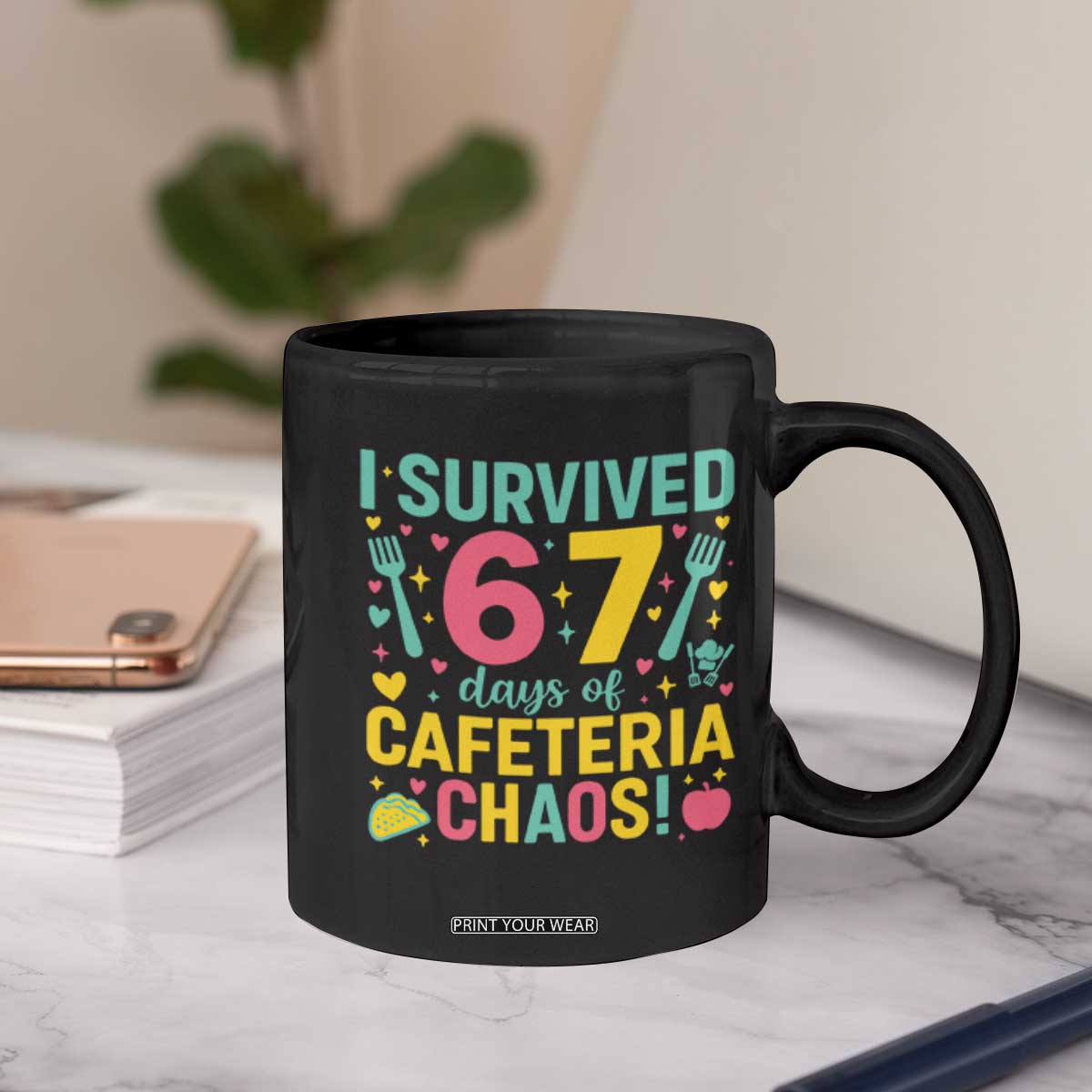 I Survived 67 Days of Cafeteria Chaos Coffee Mug Funny School Lunch Duty TS02 Print Your Wear