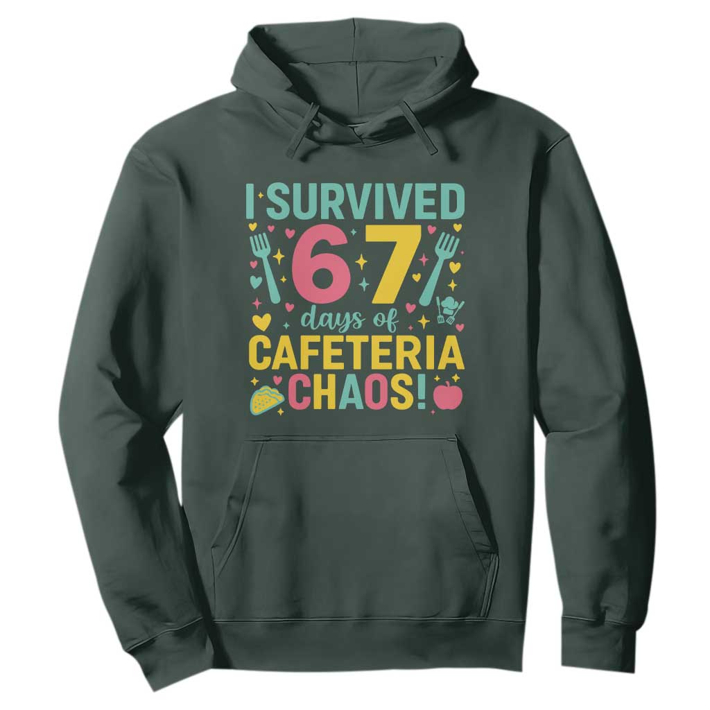 I Survived 67 Days of Cafeteria Chaos Hoodie Funny School Lunch Duty TS02 Dark Forest Green Print Your Wear