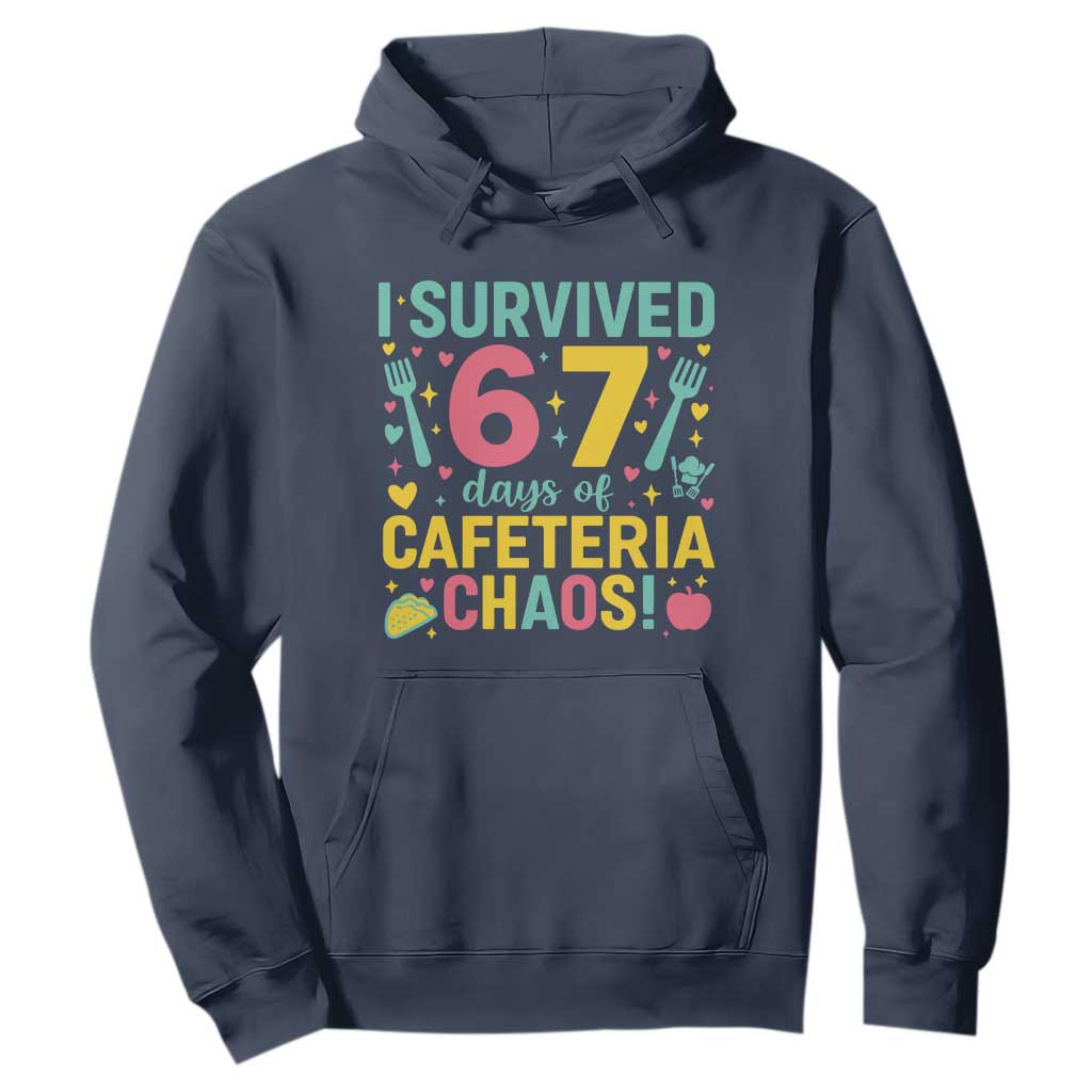I Survived 67 Days of Cafeteria Chaos Hoodie Funny School Lunch Duty TS02 Navy Print Your Wear