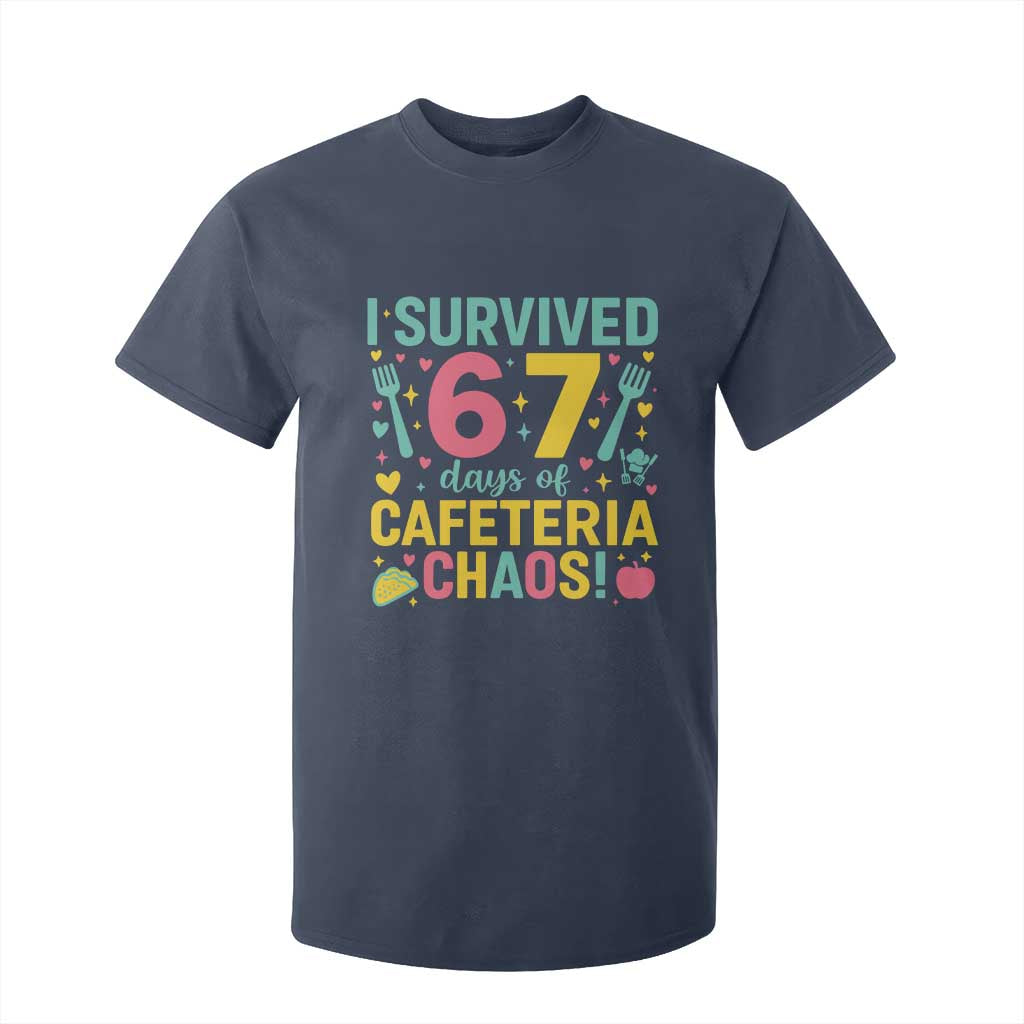 I Survived 67 Days of Cafeteria Chaos T Shirt For Kid Funny School Lunch Duty TS02 Navy Print Your Wear