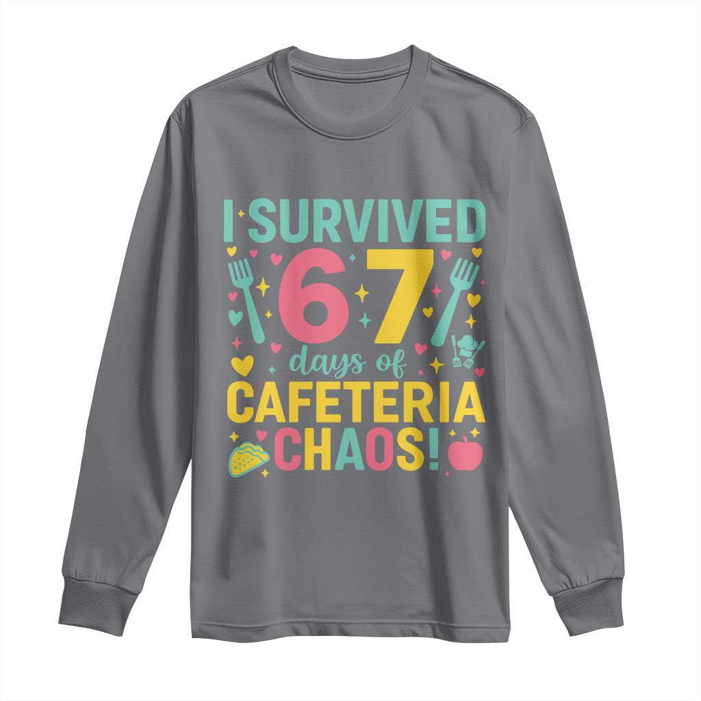 I Survived 67 Days of Cafeteria Chaos Long Sleeve Shirt Funny School Lunch Duty TS02 Charcoal Print Your Wear