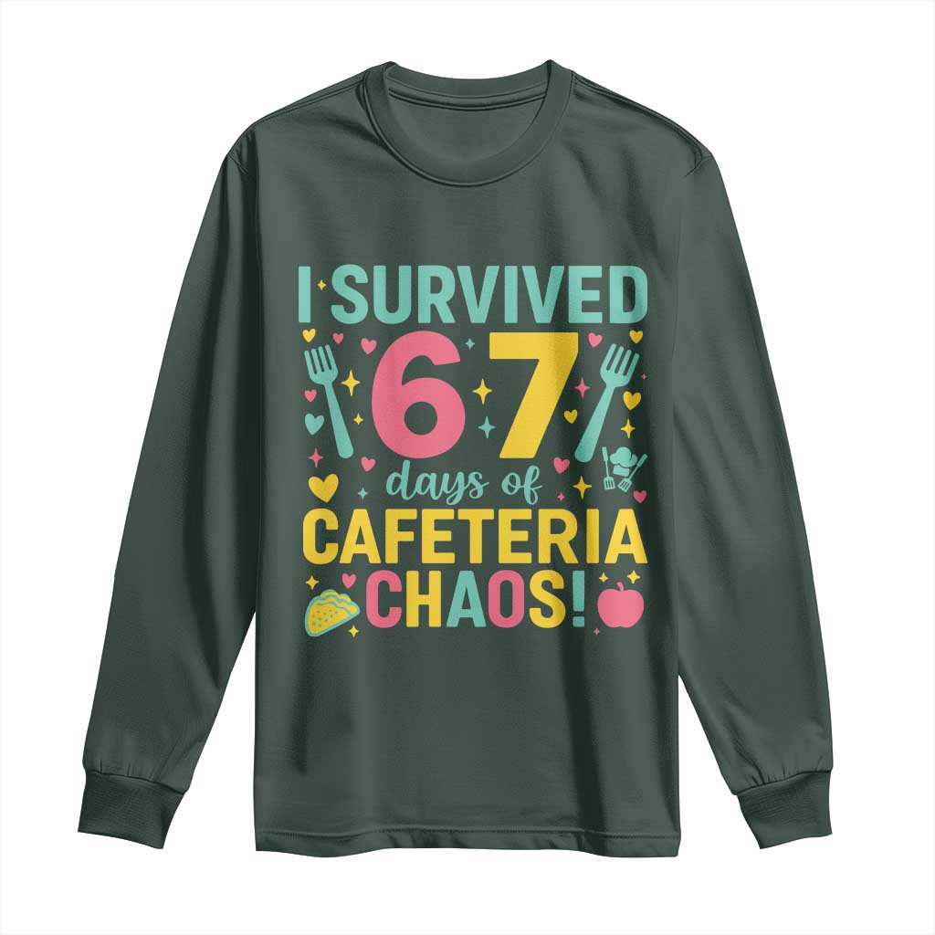 I Survived 67 Days of Cafeteria Chaos Long Sleeve Shirt Funny School Lunch Duty TS02 Dark Forest Green Print Your Wear