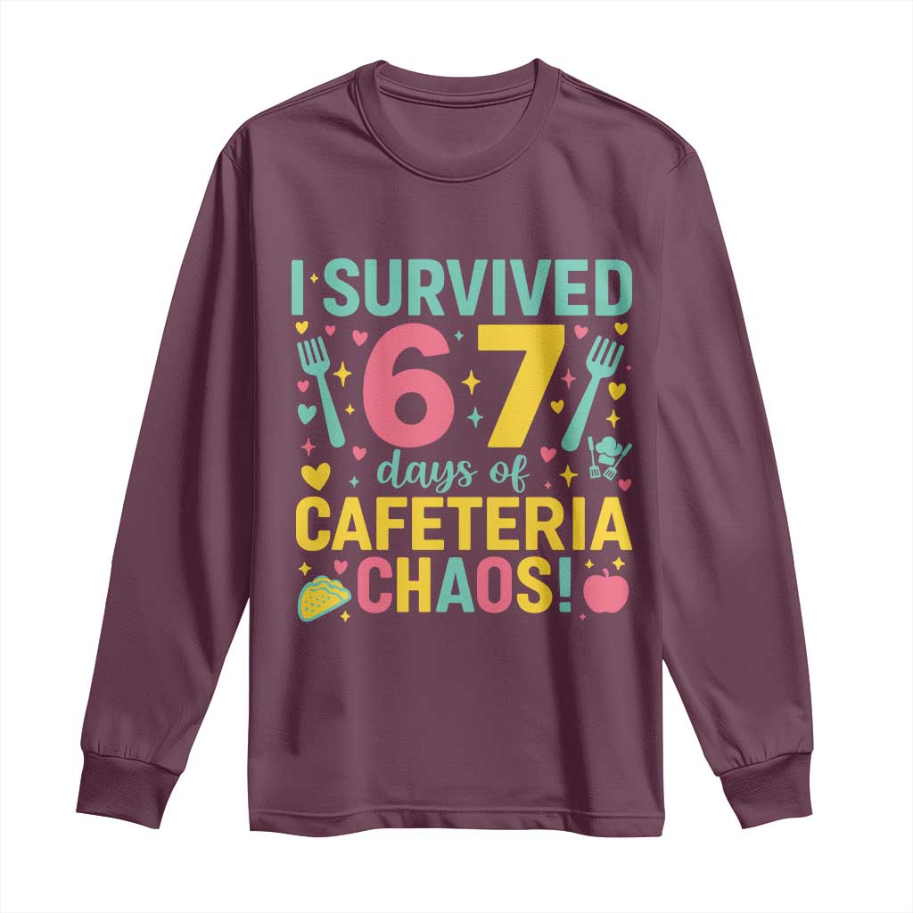 I Survived 67 Days of Cafeteria Chaos Long Sleeve Shirt Funny School Lunch Duty TS02 Maroon Print Your Wear