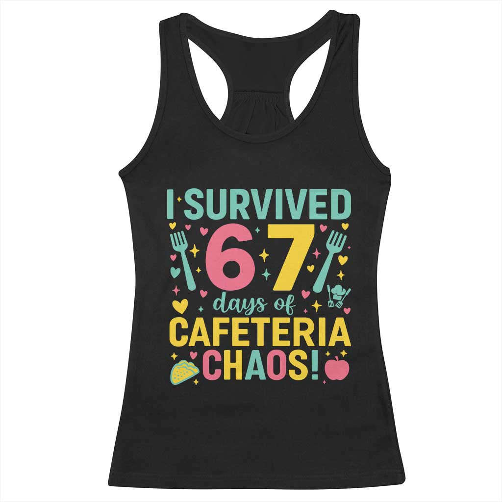 I Survived 67 Days of Cafeteria Chaos Racerback Tank Top Funny School Lunch Duty TS02 Black Print Your Wear