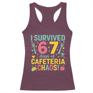 I Survived 67 Days of Cafeteria Chaos Racerback Tank Top Funny School Lunch Duty TS02 Maroon Print Your Wear