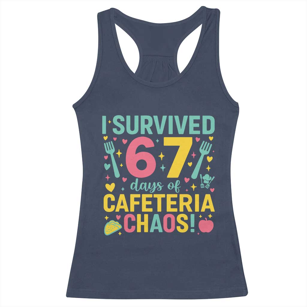 I Survived 67 Days of Cafeteria Chaos Racerback Tank Top Funny School Lunch Duty TS02 Navy Print Your Wear