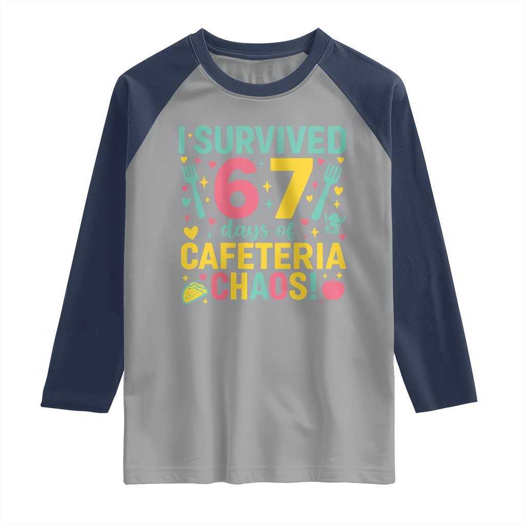 I Survived 67 Days of Cafeteria Chaos Raglan Shirt Funny School Lunch Duty TS02 Sport Gray Navy Print Your Wear