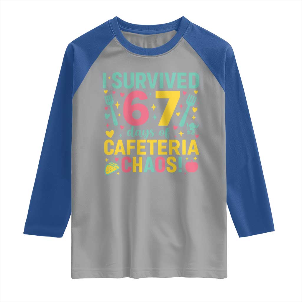 I Survived 67 Days of Cafeteria Chaos Raglan Shirt Funny School Lunch Duty TS02 Sport Gray Royal Print Your Wear