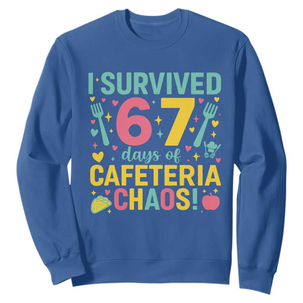 I Survived 67 Days of Cafeteria Chaos Sweatshirt Funny School Lunch Duty TS02 Royal Blue Print Your Wear
