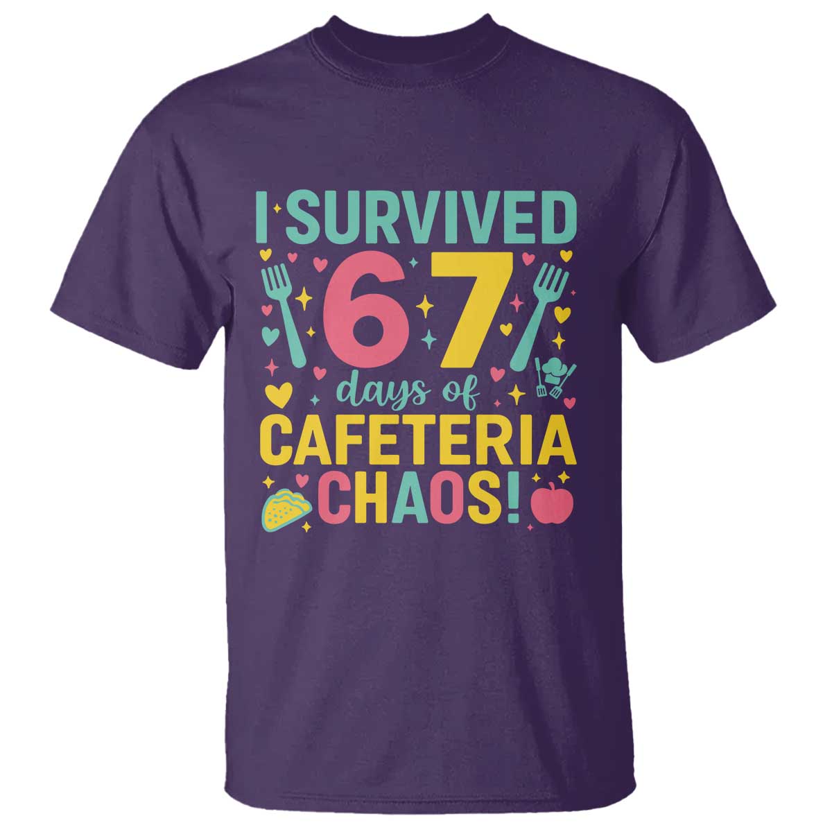 I Survived 67 Days of Cafeteria Chaos T Shirt Funny School Lunch Duty TS02 Purple Print Your Wear