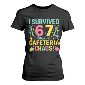 I Survived 67 Days of Cafeteria Chaos T Shirt For Women Funny School Lunch Duty TS02 Black Print Your Wear