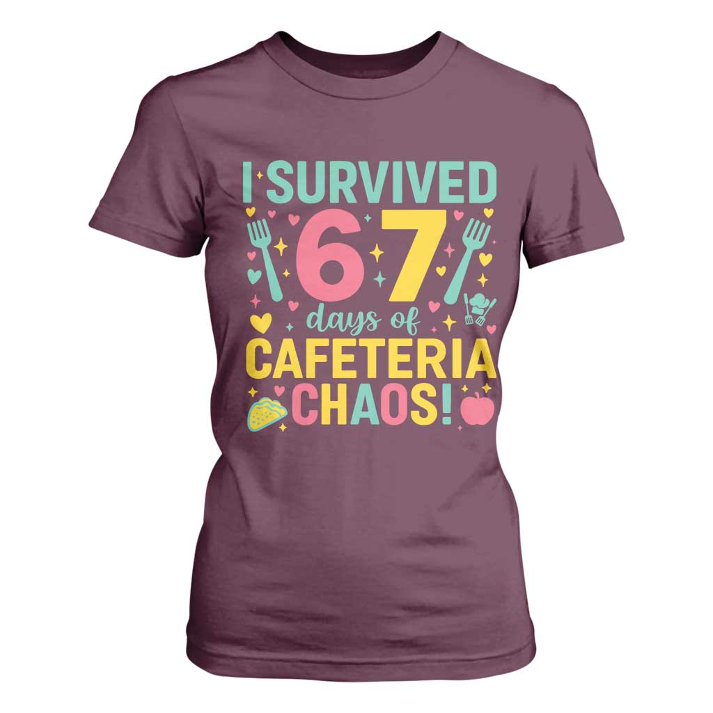 I Survived 67 Days of Cafeteria Chaos T Shirt For Women Funny School Lunch Duty TS02 Maroon Print Your Wear