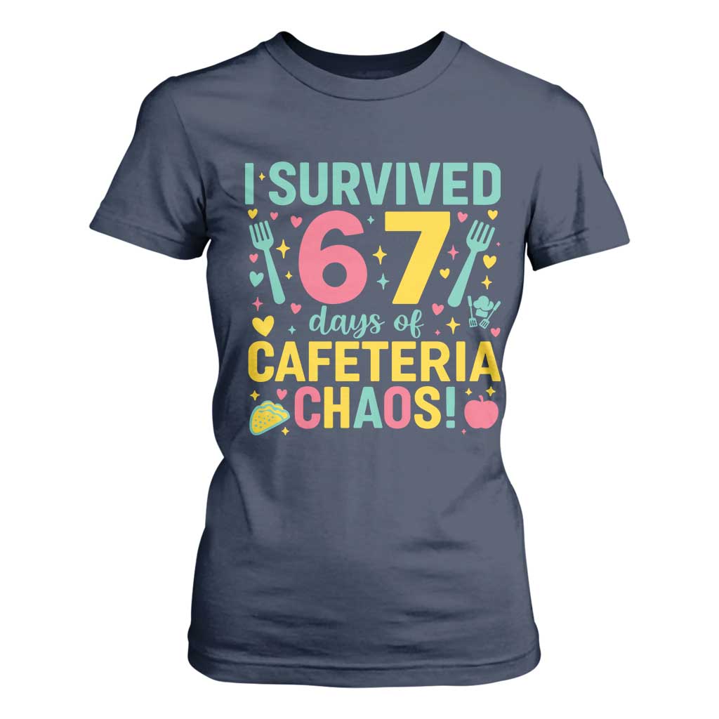 I Survived 67 Days of Cafeteria Chaos T Shirt For Women Funny School Lunch Duty TS02 Navy Print Your Wear